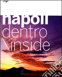 Offerta Lampo Napoli dentro. Ediz. italiana e inglese