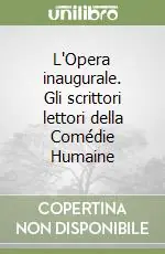 Vendita Finale L‘Opera inaugurale. Gli scrittori lettori della Comédie Humaine