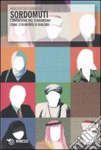 Novità Sordomuti. L‘invenzione del terrorismo come strumento di dialogo