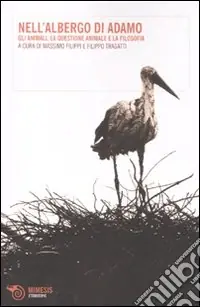 Nell‘albergo di Adamo. Gli animali, la questione animale e la filosofia Prezzo Conveniente