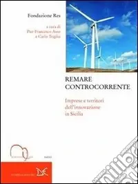Remare controcorrente. Imprese e territori dell‘innovazione in Sicilia Offerta