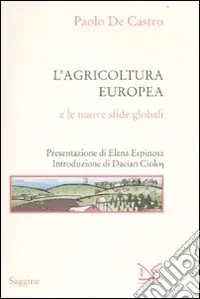 Prezzo Scontato L‘Agricoltura europea e le nuove sfide globali