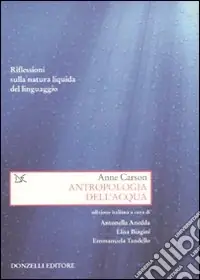 Antropologia dell‘acqua. Riflessioni sulla natura liquida del linguaggio Spedizione Espresso