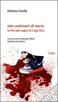 Otto centimetri di morte. La fine del sogno di Luigi Sica Professionale