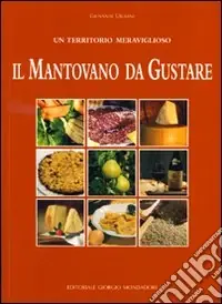 Vendita Finale Il mantovano da gustare. Un territorio meraviglioso