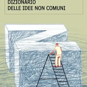 Dizionario delle idee non comuni Ultime Pezzi