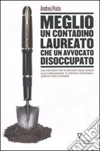 Meglio un contadino laureato che un avvocato disoccupato Occasione Imperdibile