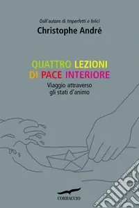 Quattro lezioni di pace interiore. Viaggio attraverso gli stati d‘animo Promozione