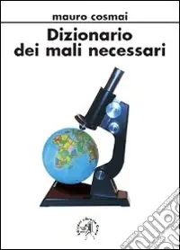 Offerta Limitata Dizionario dei mali necessari