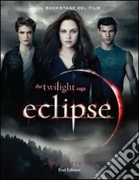 Eclipse. Il backstage del film. Ediz. illustrata Prezzo Basso
