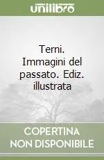 Promozione Terni. Immagini del passato. Ediz. illustrata