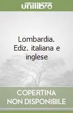Lombardia. Ediz. italiana e inglese Pagamento Sicuro