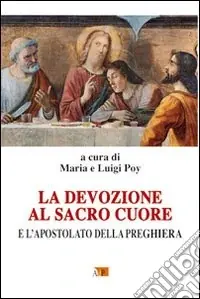 Bestseller La Devozione al Sacro Cuore e l‘Apostolato della Preghiera