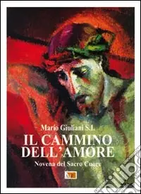 Il Cammino dell‘amore. Novena del Sacro Cuore Prezzo Ridotto