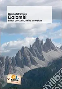 Sconto Dolomiti. Dieci percorsi, mille emozioni