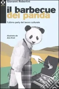 Occasione Il barbecue dei panda. L‘ultimo party del lavoro culturale