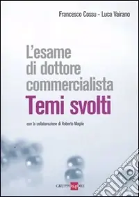 Esame di dottore commercialista. Temi svolti Ultime Pezzi