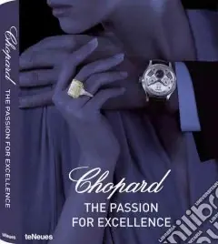 Chopard. The passion for excellence 1860-2010. Ediz. illustrataThe Passion for Excellence Prezzo Conveniente