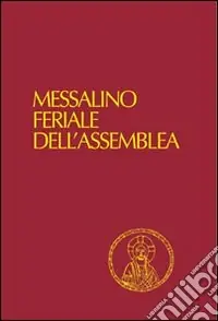 Novità Messalino feriale dell‘assemblea. Testi ufficiali completi con breve commento alle letture e orientamenti per la preghiera e per la vita. Ediz. a caratteri grandi