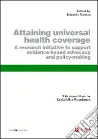 Nuova Collezione Attaining universal health coverage. A research initiative to support evidence-based advocacy and policy-making
