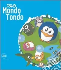 Scelto Dai Clienti Pao. Mondo tondo. Ediz. illustrata