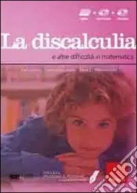 Facciamo il punto su... la discalculia e altre difficoltà in matematica. Con CD-ROM. Con DVD Nuova Collezione