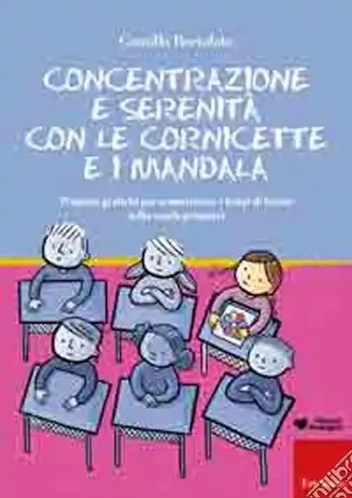 Ultime Pezzi Concentrazione e serenità con le cornicette e i mandala. Proposte grafiche per armonizzare i tempi di lavoro nella scuola primaria
