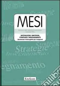 Vendita Finale Mesi. Motivazioni, emozioni, strategie e insegnamento. Questionari metacognitivi per insegnanti