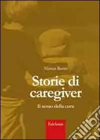 Subito Disponibile Storie di caregiver. Il senso della cura