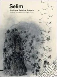 Prezzo Scontato Selim. Questa terra. Lavori su carta (1977-2009). Ediz. italiana, francese e inglese