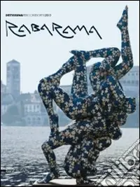 Rabarama. Ortissima. Percorsidorta 2010. Catalogo della mostra (Orta San Giulio, 24 aprile-3 ottobre 2010). Ediz. italiana e inglese Subito Disponibile