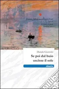 Se poi dal buio uscisse il sole Nuova Collezione