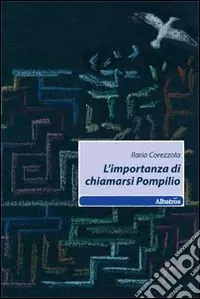 Subito Disponibile L‘Importanza di chiamarsi Pompilio