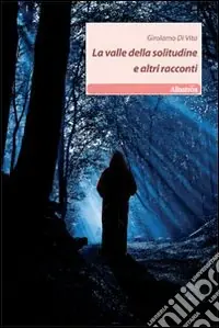 Offerta Del Giorno La Valle della solitudine e altri racconti