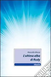 L‘Ultima alba di Rudy Promozione Esclusiva