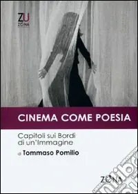 Promozione Cinema come poesia. Capitoli sui bordi di un‘immagine