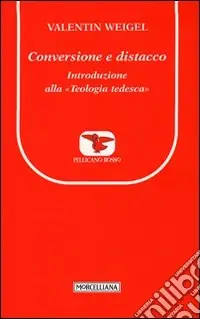 Compra Oggi Stesso Conversione e distacco. Introduzione alla teologia tedesca