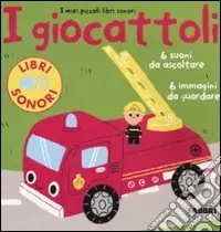 Prezzo Basso I giocattoli. I miei piccoli libri sonori. Ediz. illustrata