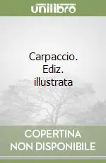 Carpaccio. Ediz. illustrata Novità
