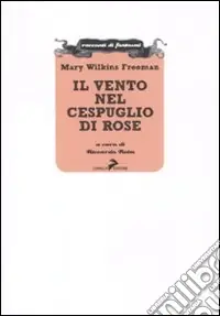 Vendita Finale Il vento nel cespuglio di rose e altre storie del soprannaturale