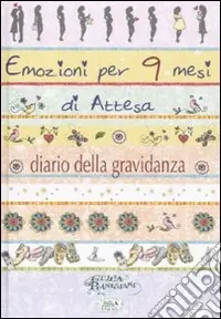 Emozioni per 9 mesi d‘attesa. Diario di una gravidanza Offerta Limitata