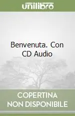 Benvenuta. Con CD Audio Super Prezzo