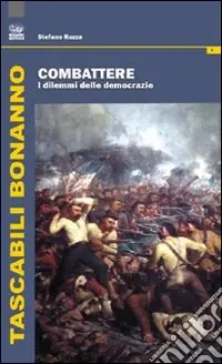 Combattere. I dilemmi delle democrazie Offerta Del Giorno