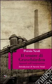 Ultima Occasione Il Ventre di Gravebürden. Appunti sull‘emigrazione