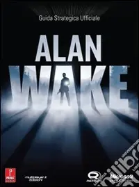 Bestseller Alan Wake. Guida strategica ufficiale