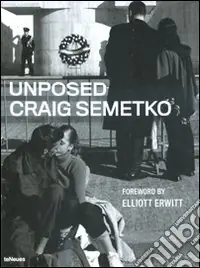 Unposed. Craig Semetko. Ediz. multilingue Popolare