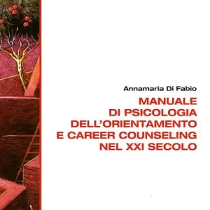 Manuale di psicologia dell‘orientamento e career counseling nel XXI secolo Spedizione Espresso