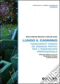 Lungo il cammino. Fondamenti teorici ed esercizi pratici per l‘inserimento professionale Prezzo Di Fabbrica