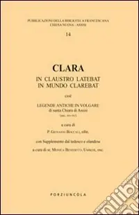 Novità Clara. In claustro latebat, in mundo clarebat