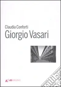 Spedito Oggi Giorgio Vasari. Ediz. illustrata